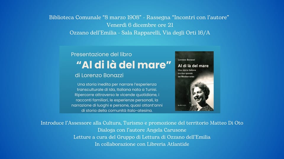 presentazione del volume "Al di la del mare. Una storia italiana tra due sponde del Mediterraneo" di Lorenzo Bonazzi