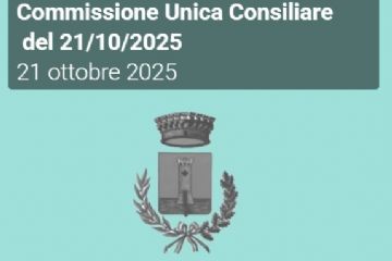 Convocazione Commissione unica consiliare del 21/10/2025