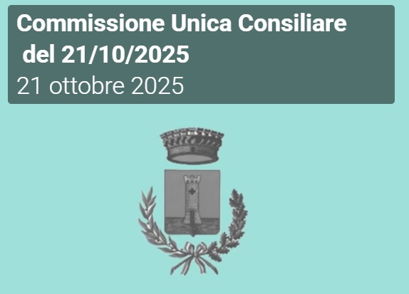 Convocazione Commissione unica consiliare del 21/10/2025